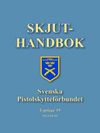 Svenska Pistolskytte- förbundets Skjuthandbok (2022)